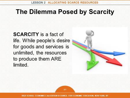 The Dilemma Posed by Scarcity