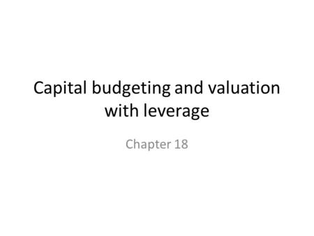 Capital budgeting and valuation with leverage