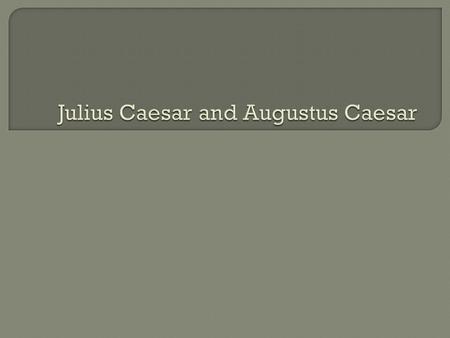  General  Powerful Public Speaker  Had huge following among Rome’s poor.