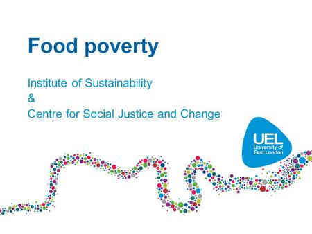 Food poverty Institute of Sustainability & Centre for Social Justice and Change.