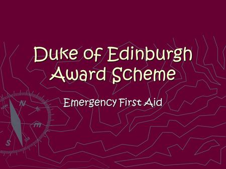 Duke of Edinburgh Award Scheme Emergency First Aid.