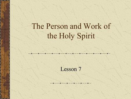 The Person and Work of the Holy Spirit