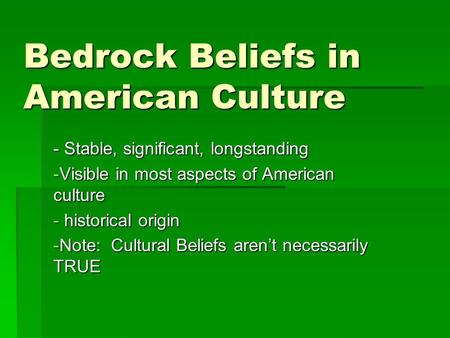 Bedrock Beliefs in American Culture