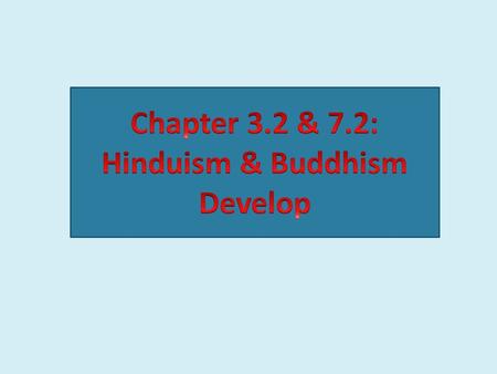 I. Hinduism A.Aryans invaded Indus and Ganges River valleys 1. Tribes 2. Rajah - leader of tribe 3. Herds - became sacred - ban on meat 4. Women - had.