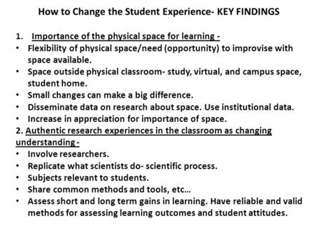 1.Importance of the physical space for learning - Flexibility of physical space/need (opportunity) to improvise with space available. Space outside physical.