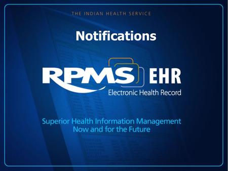 Notifications. Learning Objectives Identify the purpose of the Notifications function in the EHR Examine various Notification activities that can be performed.