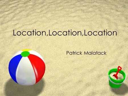 Location,Location,Location Patrick Malatack. Geospatial Web ZBackground info ZTwo articles ZMay and June 2005 ZRight after Google Maps was launched.