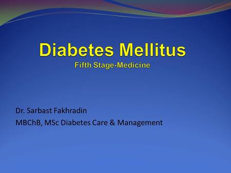 Dr. Sarbast Fakhradin MBChB, MSc Diabetes Care & Management.