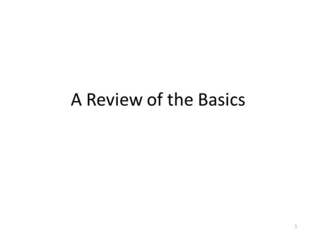 A Review of the Basics.