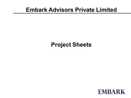 Embark Advisors Private Limited Project Sheets. Strategic advisory to Metro Vision Group for its land bank Client: Metro Vision Infra Developers Ltd.,