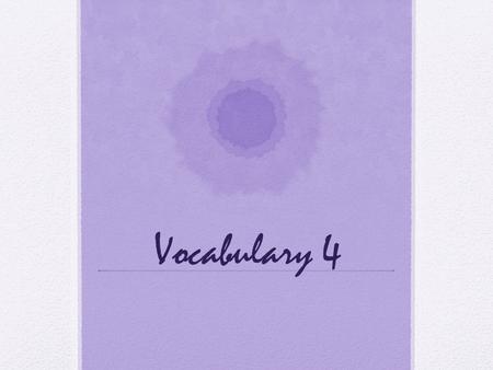 Vocabulary 4.