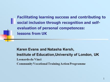 1 Facilitating learning success and contributing to social inclusion through recognition and self- evaluation of personal competences: lessons from UK.