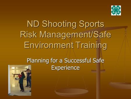 ND Shooting Sports Risk Management/Safe Environment Training Planning for a Successful Safe Experience.