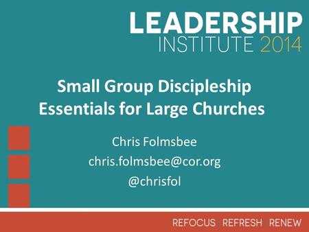 Small Group Discipleship Essentials for Large Churches Chris