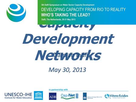 Capacity Development Networks May 30, 2013 Damian Indij.