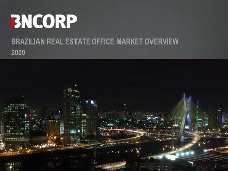 BRAZILIAN REAL ESTATE OFFICE MARKET OVERVIEW 2009.