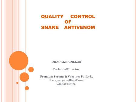 QUALITY CONTROL OF SNAKE ANTIVENOM