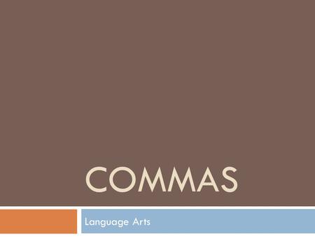 Commas Language Arts.