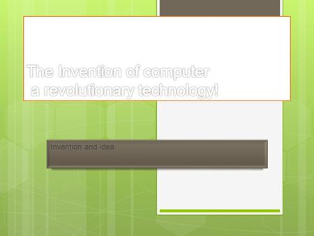 Invention and idea. When was the first computer invented?  The first mechanical computer was invented by Charles Babbage an English mechanical engineer.