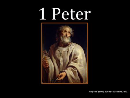 1 Peter Wikipedia, painting by Peter Paul Rubens, 1612.