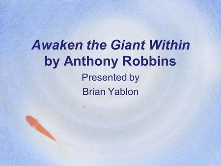 Awaken the Giant Within by Anthony Robbins