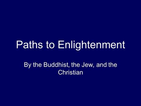 Paths to Enlightenment