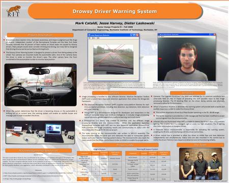 Drowsy Driver Warning System Project Description Special Thanks The team would like to thank Dr. Roy Czernikowski for his assistance and guidance throughout.