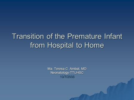 Transition of the Premature Infant from Hospital to Home