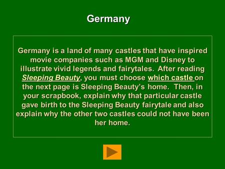 Germany is a land of many castles that have inspired movie companies such as MGM and Disney to illustrate vivid legends and fairytales. After reading Sleeping.