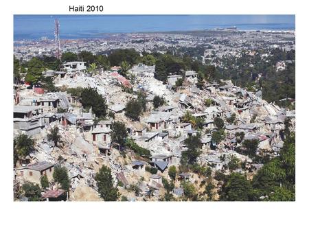 Ground shaking during the 2010 Haiti earthquake caused most of the houses in this residential neighborhood to collapse. Haiti 2010.