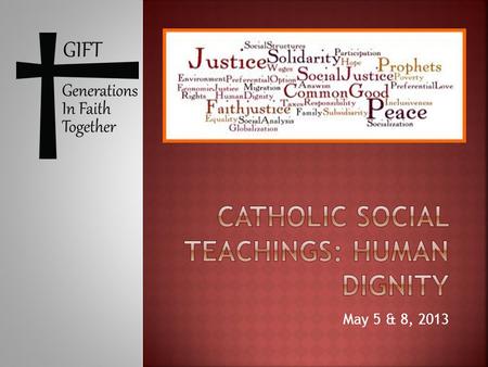 May 5 & 8, 2013.  Upcoming Events:  Living Rosary May 18 11am  GIFT in June 2 & 5 th will be to evaluate the program Fall 2013 – Preschool break.