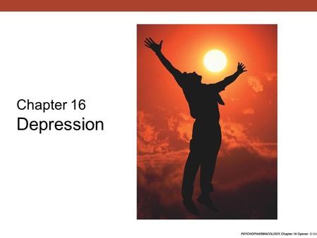 Chapter 16 Depression. Two Major Categories of Mood Disorder Major depressive disorder (unipolar): Lengthy, uninterrupted periods of depressed mood. Manic.