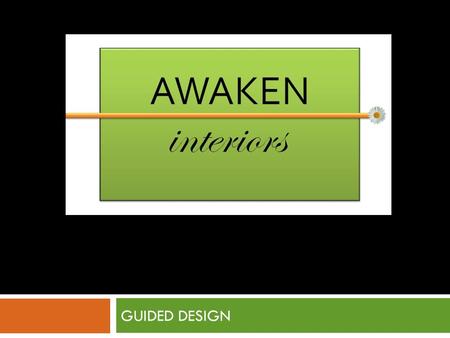 GUIDED DESIGN 1. Guided Design is available to those who want a creative custom solution for their room or home but don’t like the idea of traditional.