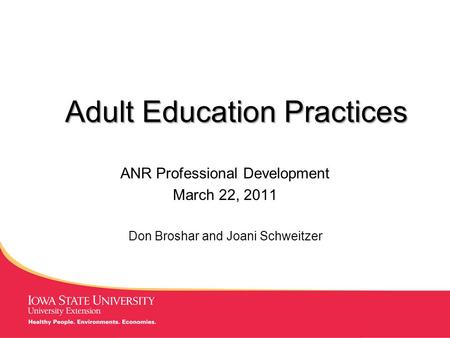 MANAGING Tough Times Adult Education Practices ANR Professional Development March 22, 2011 Don Broshar and Joani Schweitzer.