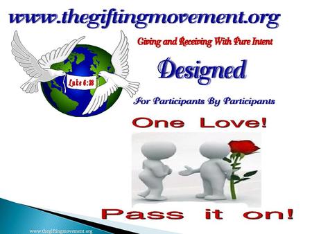 Www.thegiftingmovement.org. The Gifting Movement is an organized group of like-minded individuals who share abundance by unconditionally giving to one.