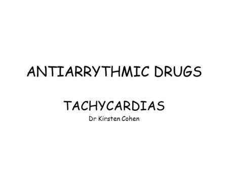 TACHYCARDIAS Dr Kirsten Cohen