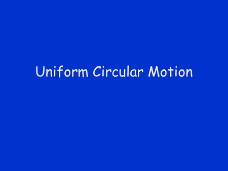 Uniform Circular Motion