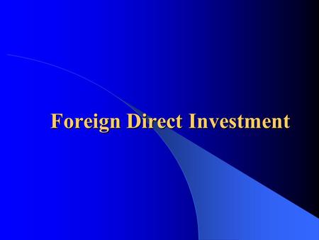 Foreign Direct Investment