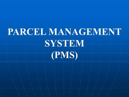 PARCEL MANAGEMENT SYSTEM (PMS). Pilot Project for 7 stations between Delhi & Howrah  Railway Board Sanctioned 2 Crore rupees for Pilot Run of Parcel.