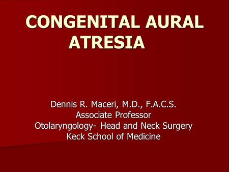 CONGENITAL AURAL ATRESIA