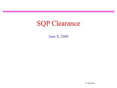 M. Gilchriese SQP Clearance June 8, 2006. M. Gilchriese 2 Overview A1-2 inners have been mounted on backbone An A1-2 outer has been mounted on the backbone.