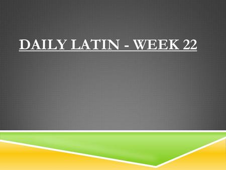 DAILY LATIN - WEEK 22. Monday, March 2, 2015 Latin Root: SPECT means “to look” 1. One who investigates is often called an (in)___(or). 2. To look up to.