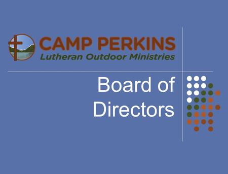 Board of Directors. From the 2010 Delegates Convention Christ Centered Experienced Staff Loyalty of those served Christ Centered!! Experienced Staff Loyalty.