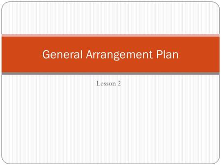 General Arrangement Plan