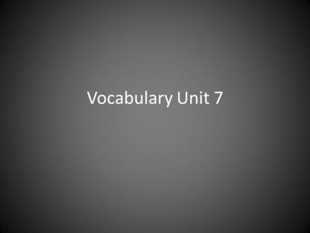 Vocabulary Unit 7. Amiss (adj.) faulty, imperfect, not as it should be (adv.) in a mistaken or improper way, wrongly Under the circumstances it would.