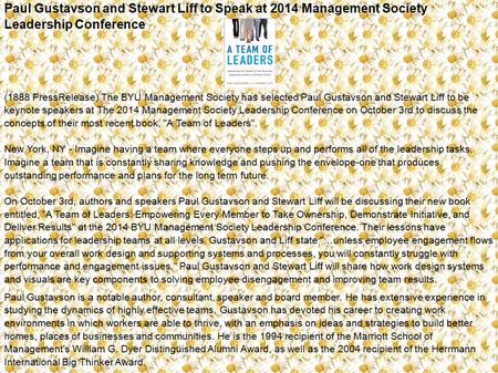 Paul Gustavson and Stewart Liff to Speak at 2014 Management Society Leadership Conference (1888 PressRelease) The BYU Management Society has selected Paul.