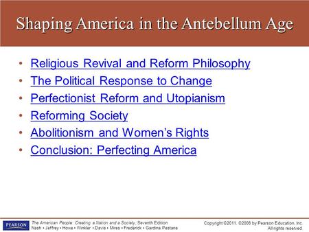 Copyright ©2011, ©2008 by Pearson Education, Inc. All rights reserved. The American People: Creating a Nation and a Society, Seventh Edition Nash Jeffrey.