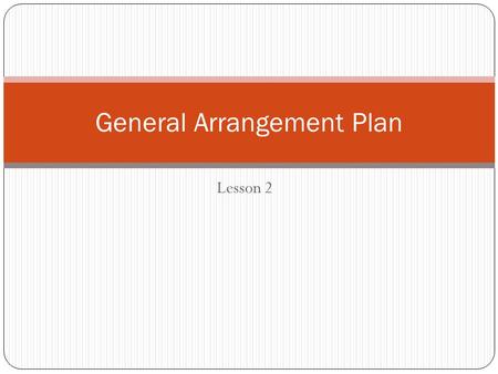 General Arrangement Plan