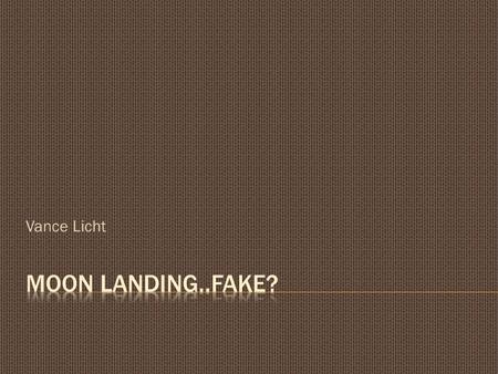 Vance Licht.  Apparent “wind” blowing on the moon?  Two beams of light from spotlights supposed to be the sun.  Footprints staying on the moon’s surface.