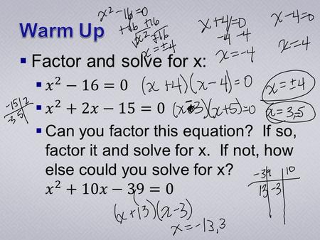  p. 99 only (for now) (3i)(4i) i(2i)(-4i) √-10 ∙ √-15 YOU MUST TAKE OUT THE i FIRST!!!